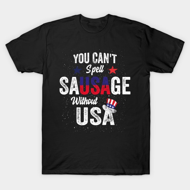 You Can't Spell Sausage Without USA American 4th july Funny T-Shirt by Saad Store 